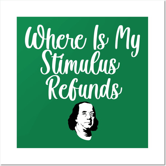 Where Is My Refunds Wall Art by WaltTheAdobeGuy